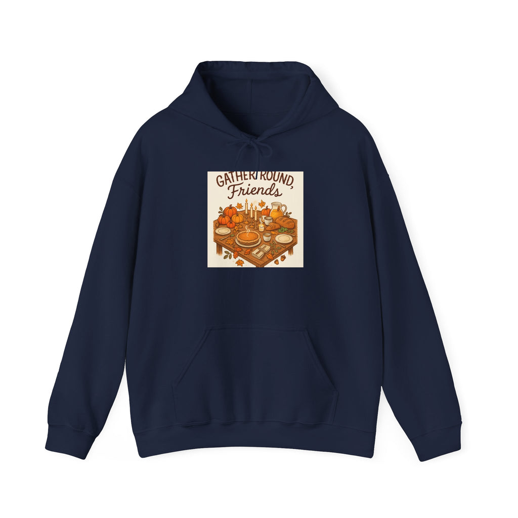 Gather Round Friends Hoodie — Cozy Fall Harvest Graphic Sweatshirt