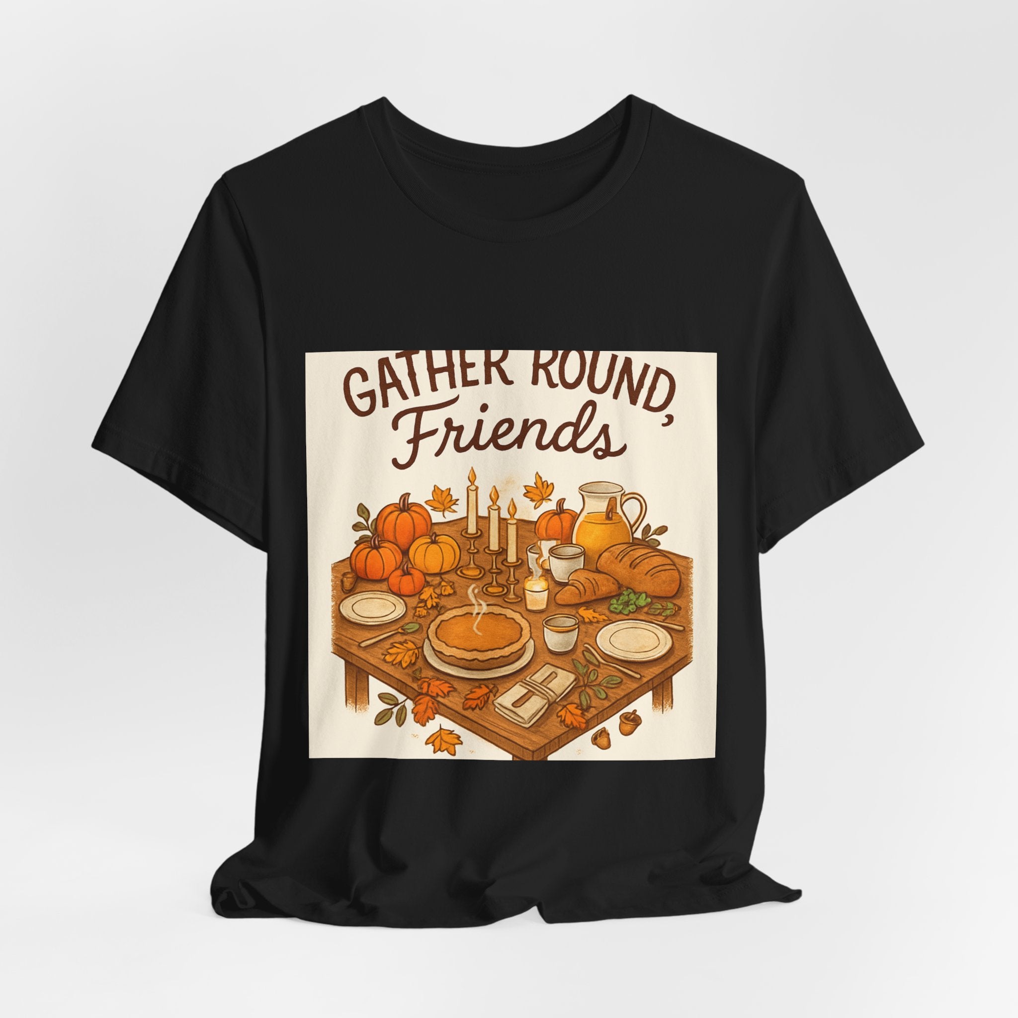 Gather Round Friends Tee — Thanksgiving Fall Gathering T-Shirt