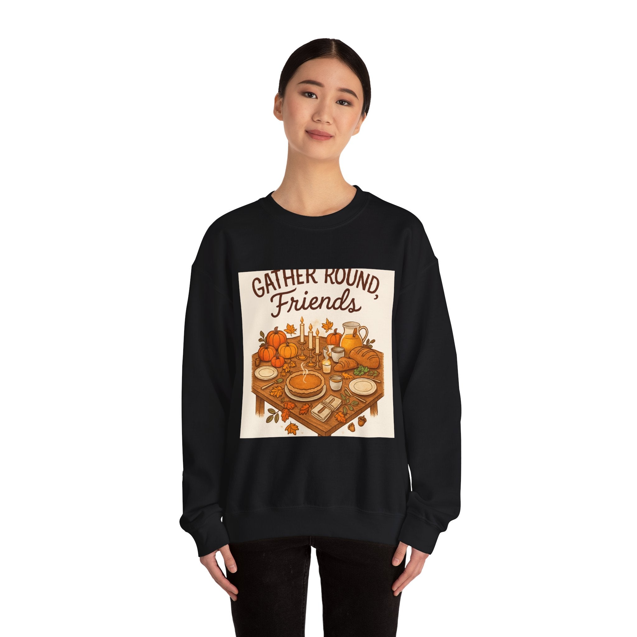 Gather Round Friends Sweatshirt — Cozy Thanksgiving Harvest Crewneck