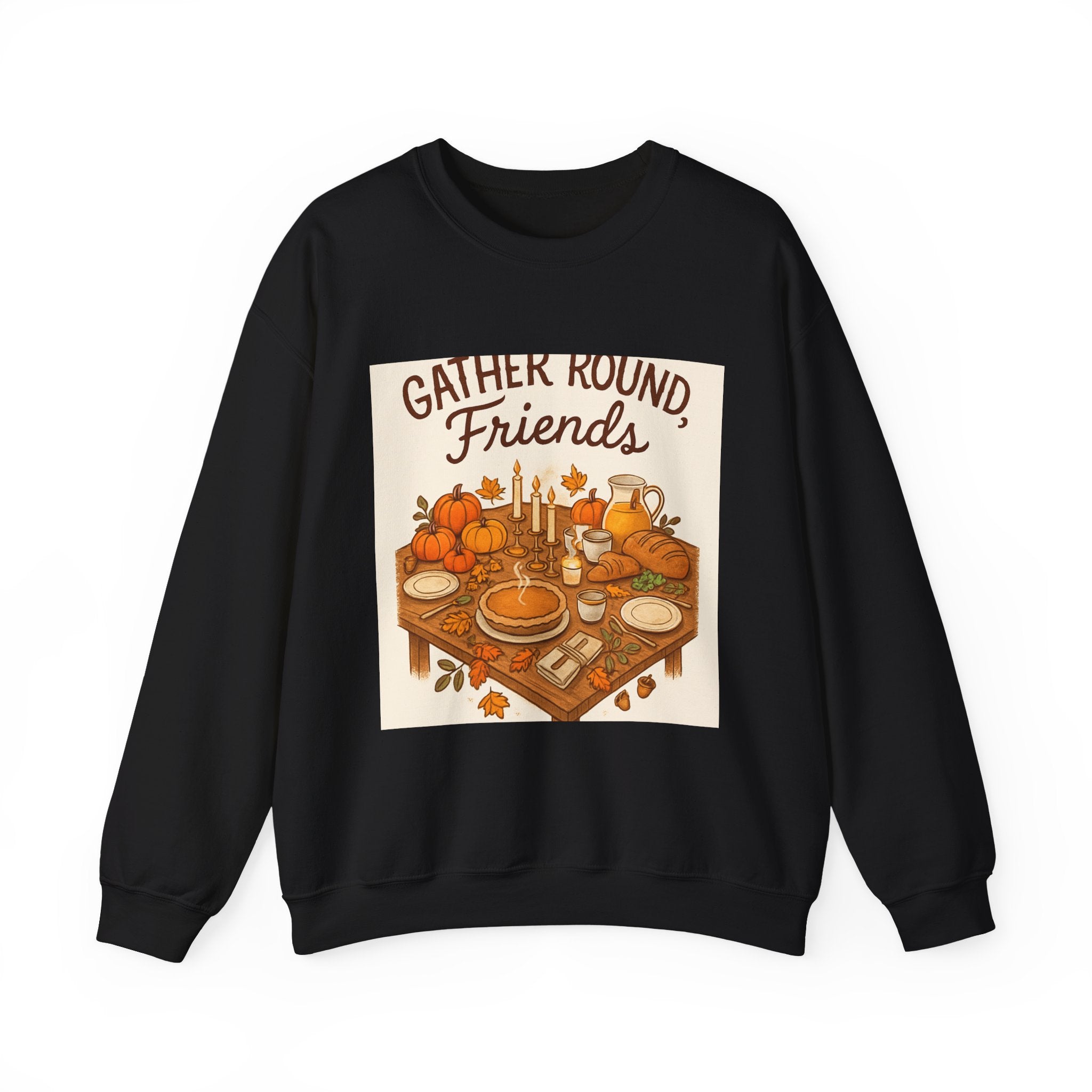 Gather Round Friends Sweatshirt — Cozy Thanksgiving Harvest Crewneck