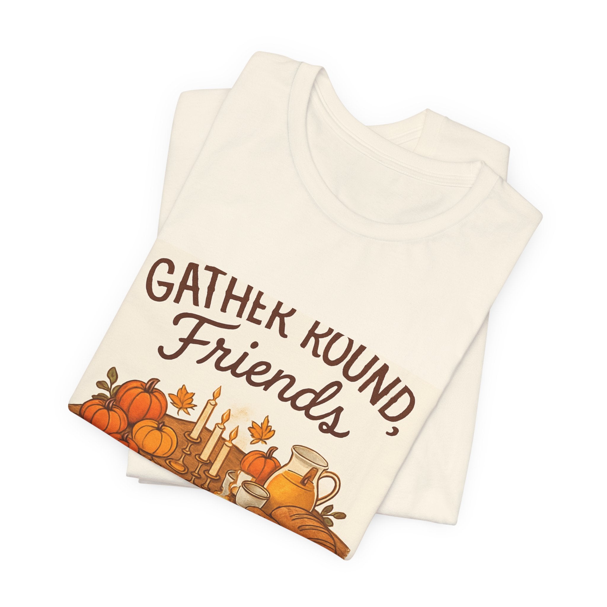 Gather Round Friends Tee — Thanksgiving Fall Gathering T-Shirt