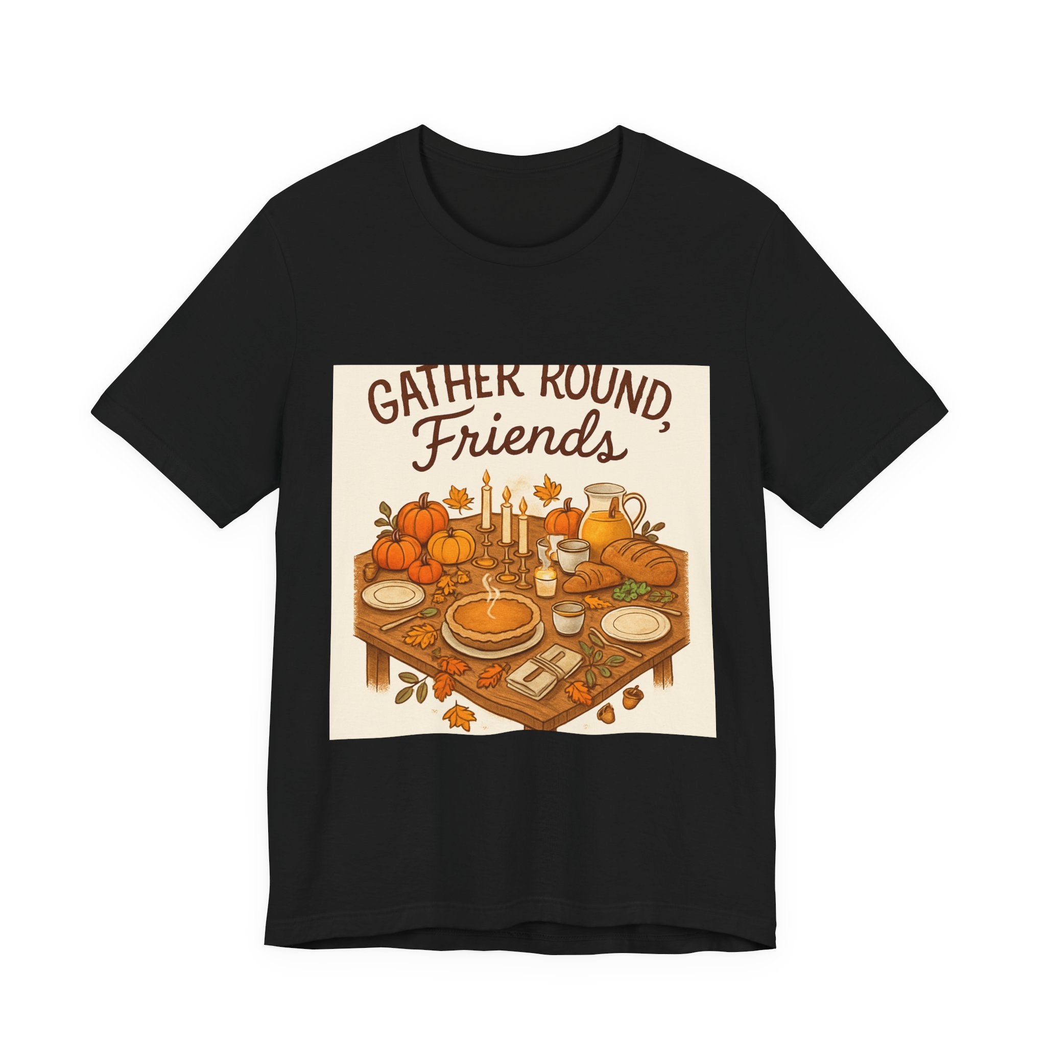 Gather Round Friends Tee — Thanksgiving Fall Gathering T-Shirt
