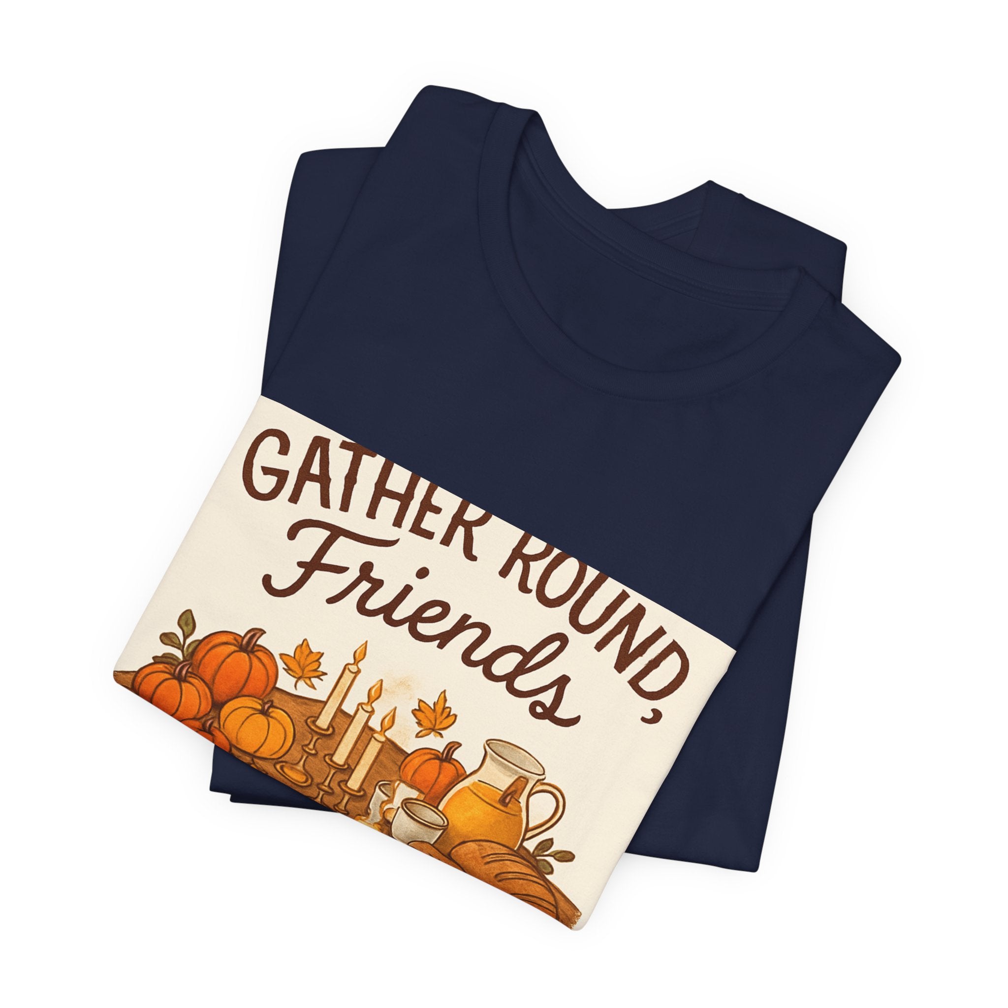 Gather Round Friends Tee — Thanksgiving Fall Gathering T-Shirt