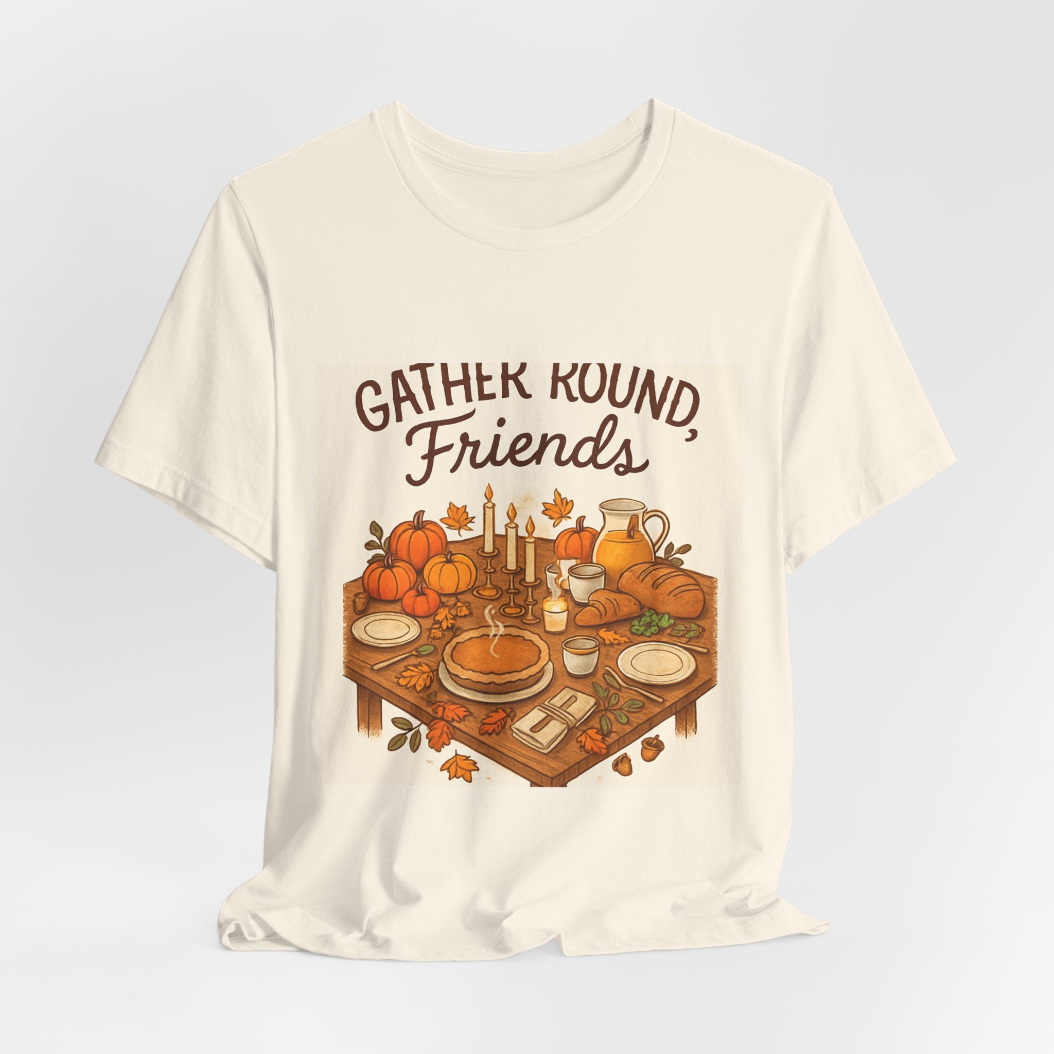 Gather Round Friends Tee — Thanksgiving Fall Gathering T-Shirt