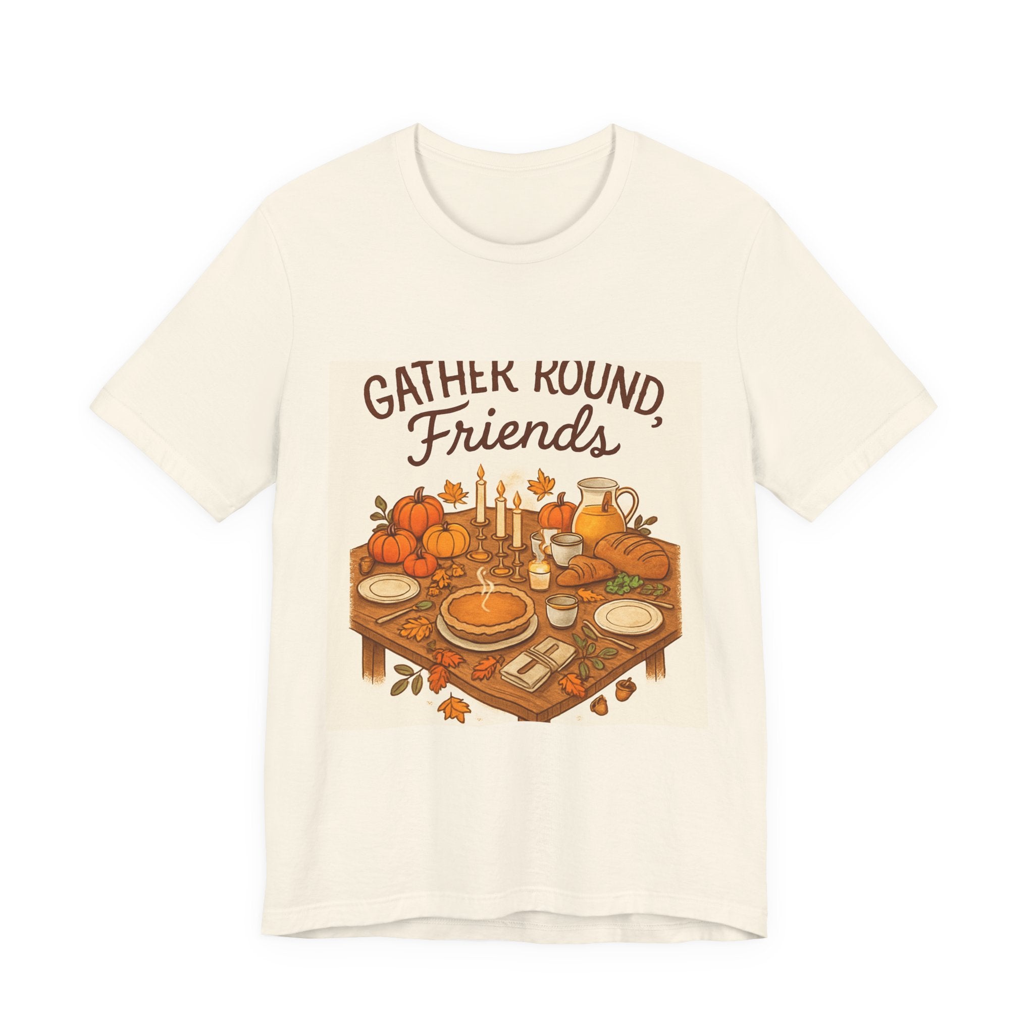 Gather Round Friends Tee — Thanksgiving Fall Gathering T-Shirt