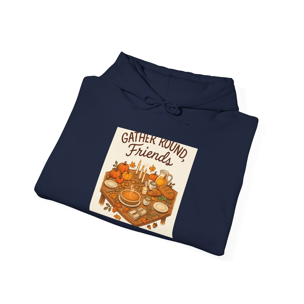 Gather Round Friends Hoodie — Cozy Fall Harvest Graphic Sweatshirt