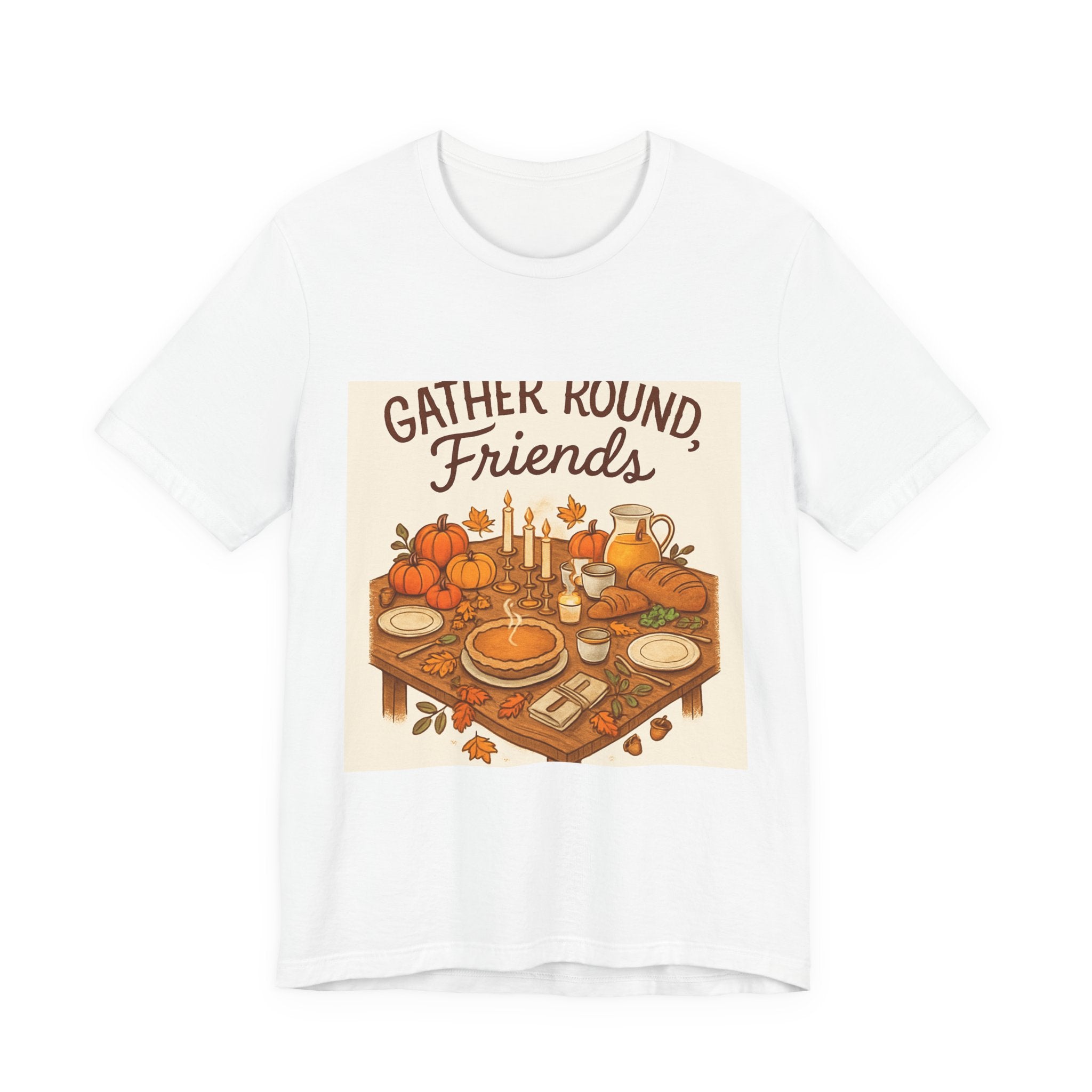 Gather Round Friends Tee — Thanksgiving Fall Gathering T-Shirt