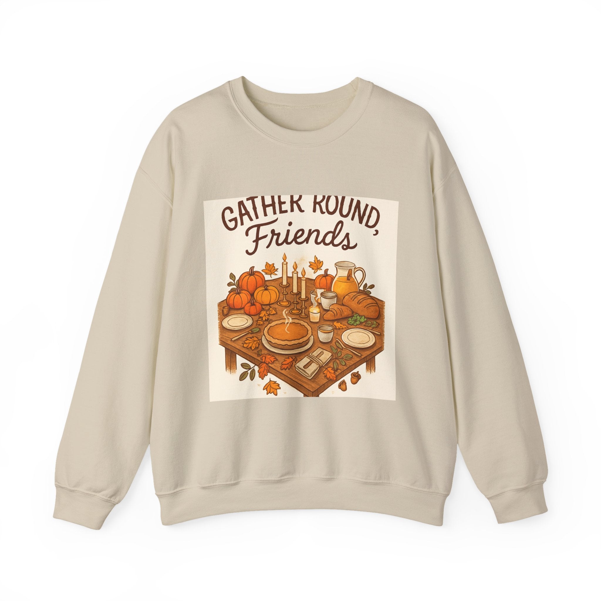 Gather Round Friends Sweatshirt — Cozy Thanksgiving Harvest Crewneck